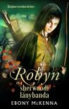 McKenna Ebony - Robyn és a sherwoodi lánybanda [eKönyv: epub, mobi]