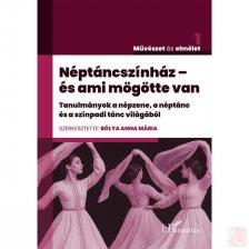Néptáncszínház - és ami mögötte van