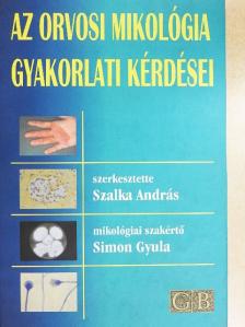 Dr. Kovács János Balázs - Az orvosi mikológia gyakorlati kérdései [antikvár]