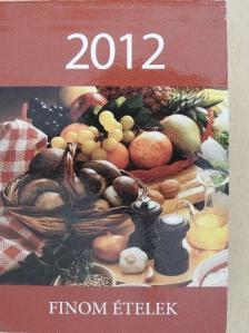 Finom ételek 2012 [antikvár]