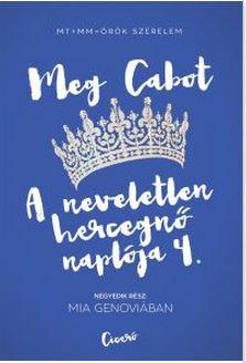 Cabot, Meg - A neveletlen hercegnő naplója 4. - Mia Genoviában