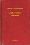 Vinent Antonio De Hoyos y - Los héroes de la visera [eKönyv: epub, mobi]