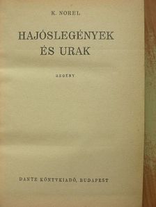 K. Norel - Hajóslegények és urak [antikvár]
