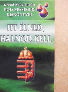 "Itt élned, halnod kell" [antikvár]