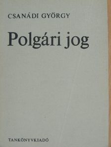 Csanádi György - Polgári jog [antikvár]