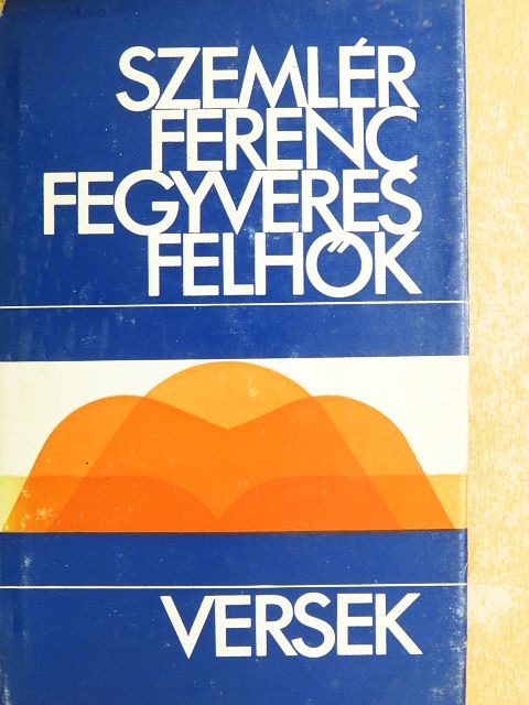 Szemlér Ferenc - Fegyveres felhők [antikvár]