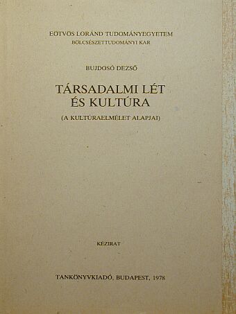 Bujdosó Dezső - Társadalmi lét és kultúra [antikvár]