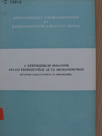 A. Mechusa - A kereskedelmi dolgozók anyagi érdekeltsége az új mechanizmusban [antikvár]
