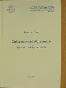Ivancsics Imre - Önkormányzati közigazgatás [antikvár]