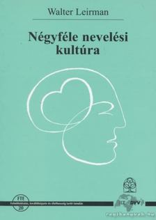 Leirman, Walter - Négyféle nevelési kultúra [antikvár]