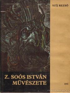 Szíj Rezső - Z. Soós István művészete [antikvár]