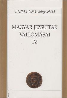 Szabó Ferenc S.J. - Magyar jezsuiták vallomásai IV. [antikvár]