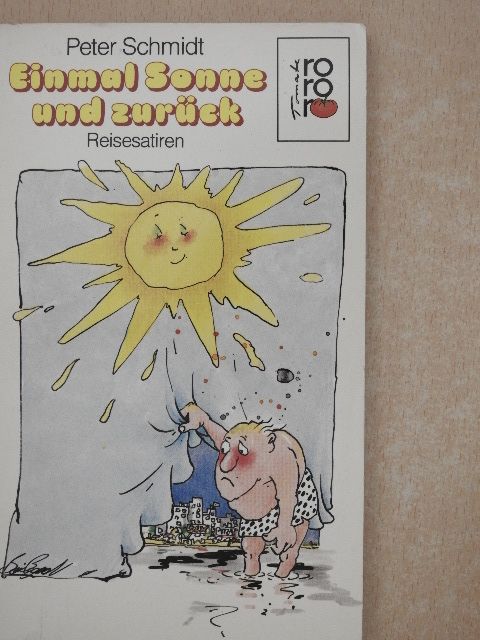 Peter Schmidt - Einmal Sonne und zurück [antikvár]