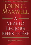 John C. Maxwell - A vezető legjobb befektetése