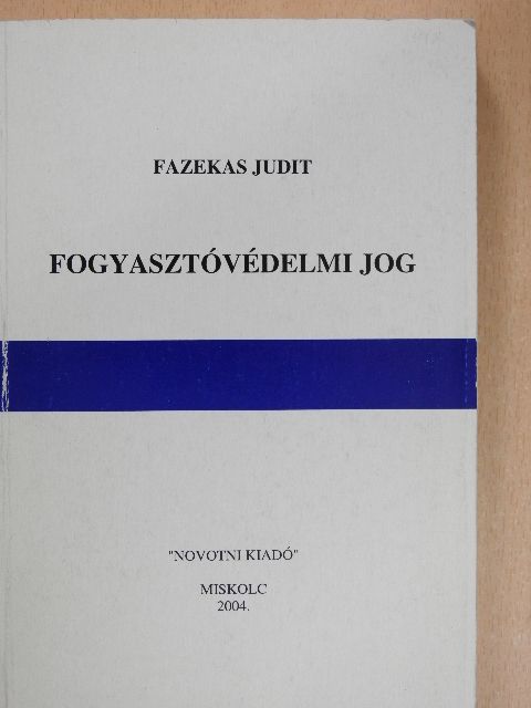 Fazekas Judit - Fogyasztóvédelmi jog [antikvár]