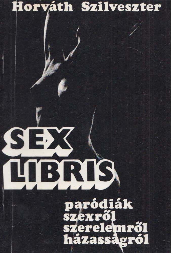 Horváth Szilveszter - Sex libris [antikvár]
