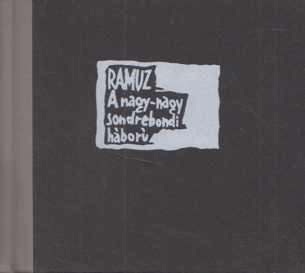 RAMUZ, C,F - A nagy-nagy sondrebondi háború [antikvár]