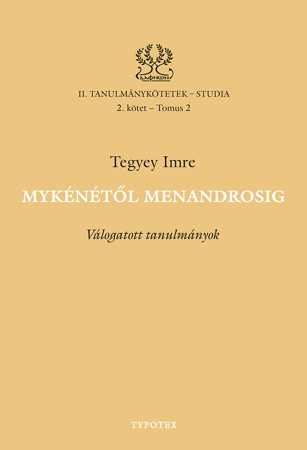 TEGYEY IMRE - Mykénétől Menandrosig [eKönyv: pdf]