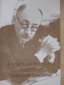 Dr. Krassay László - A gödöllői Teleki Pál Egyesület jubileumi évkönyve 2010 [antikvár]