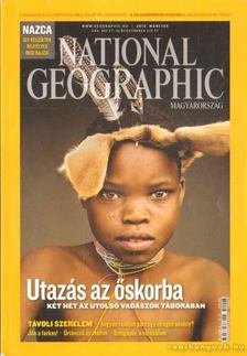 SCHLOSSER TAMÁS - National Geographic Magyarország 2010. március [antikvár]