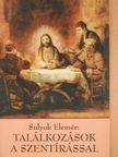 Sulyok Elemér - Találkozások a szentírással (dedikált példány) [antikvár]