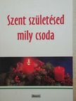 Szent születésed mily csoda [antikvár]
