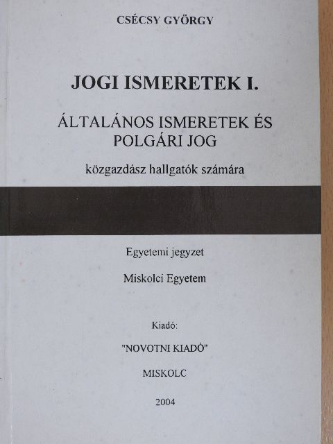 Dr. Csécsy György - Jogi ismeretek I. [antikvár]