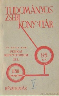 Lévay Ede dr. - Fizikai repetitórium III. [antikvár]