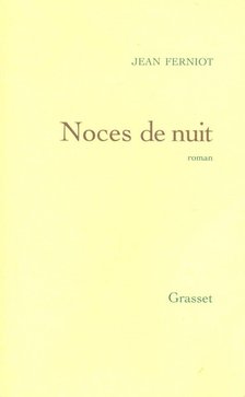 FERNIOT, JEAN - Noces de nuit [antikvár]