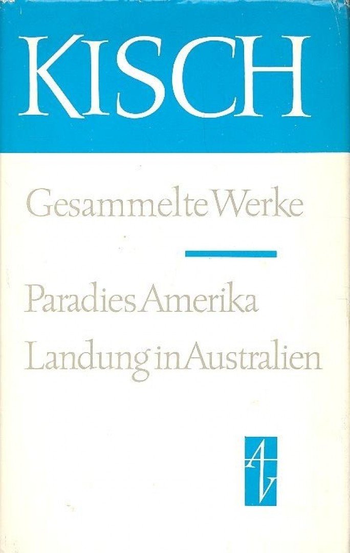 KISCH, EGON ERWIN - Gesammelte Werke: Paradies Amerika - Landung in Australien [antikvár]