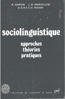 Bernard Gardin, Jean-Baptiste Marcellesi - Sociolinguistique Tome I [antikvár]