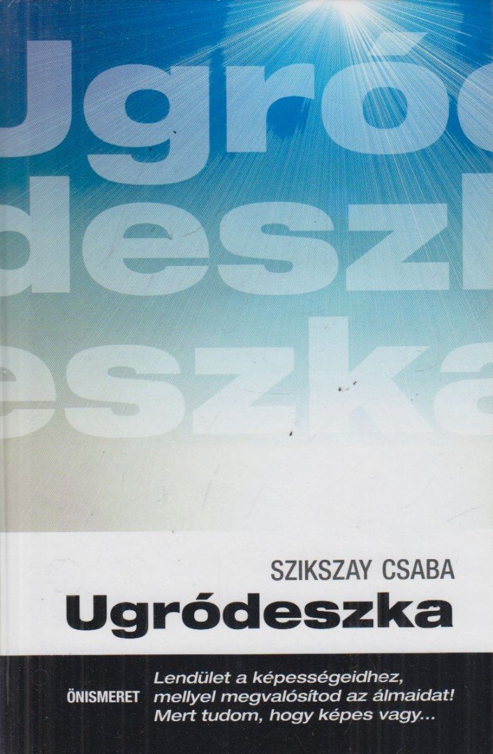 Szikszay Csaba - Ugródeszka [antikvár]