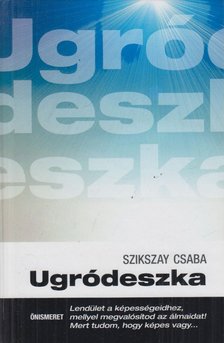 Szikszay Csaba - Ugródeszka [antikvár]