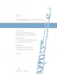 MENDELSSOHN - SCHERZO AUS "EIN SOMMERNACHTSTRAUM" BEARBEITET FÜR VIER QUERFLÖTEN OP.61/1