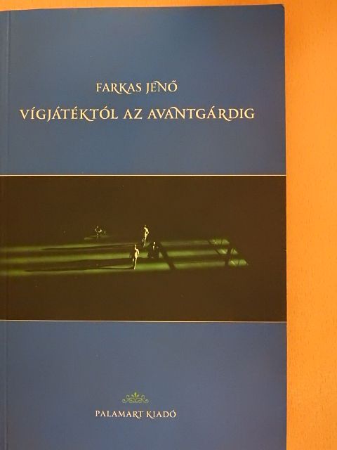 Farkas Jenő - Vígjátéktól az avantgárdig [antikvár]