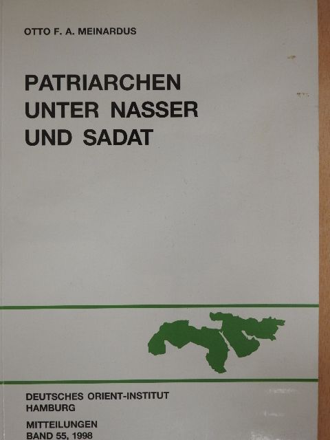 Otto F. A. Meinardus - Patriarchen unter Nasser und Sadat [antikvár]