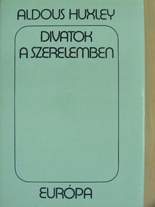Aldous Huxley - Divatok a szerelemben [antikvár]