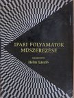 Boromisza Gyula - Ipari folyamatok műszerezése [antikvár]