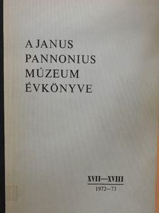 Bándi Gábor - A Janus Pannonius Múzeum Évkönyve 1972-73 [antikvár]