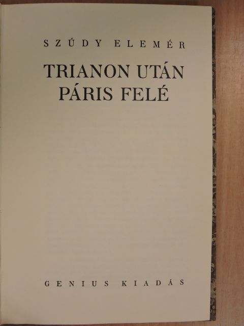Szúdy Elemér - Trianon után Páris felé [antikvár]
