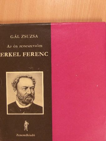 Gál Zsuzsa - Erkel Ferenc - lemezzel [antikvár]