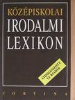 Farkasné Juhász Krisztina - Középiskolai irodalmi lexikon  [antikvár]