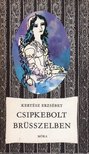 Kertész Erzsébet - Csipkebolt Brüsszelben [antikvár]