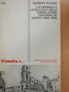 Giuseppe Pezzino - L'Economico e l'Etico-Utile nella Formulazione Crociana dei Distinti [antikvár]