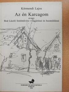 Körmendi Lajos - Az én Karcagom (dedikált példány) [antikvár]