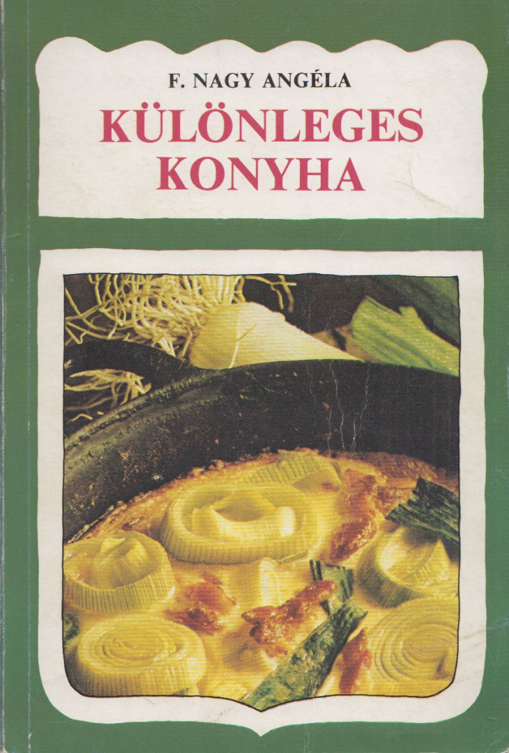 F. NAGY ANGÉLA - Különleges konyha (dedikált) [antikvár]