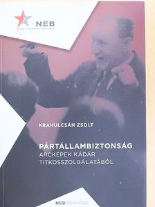 Krahulcsán Zsolt - Pártállambiztonság [antikvár]
