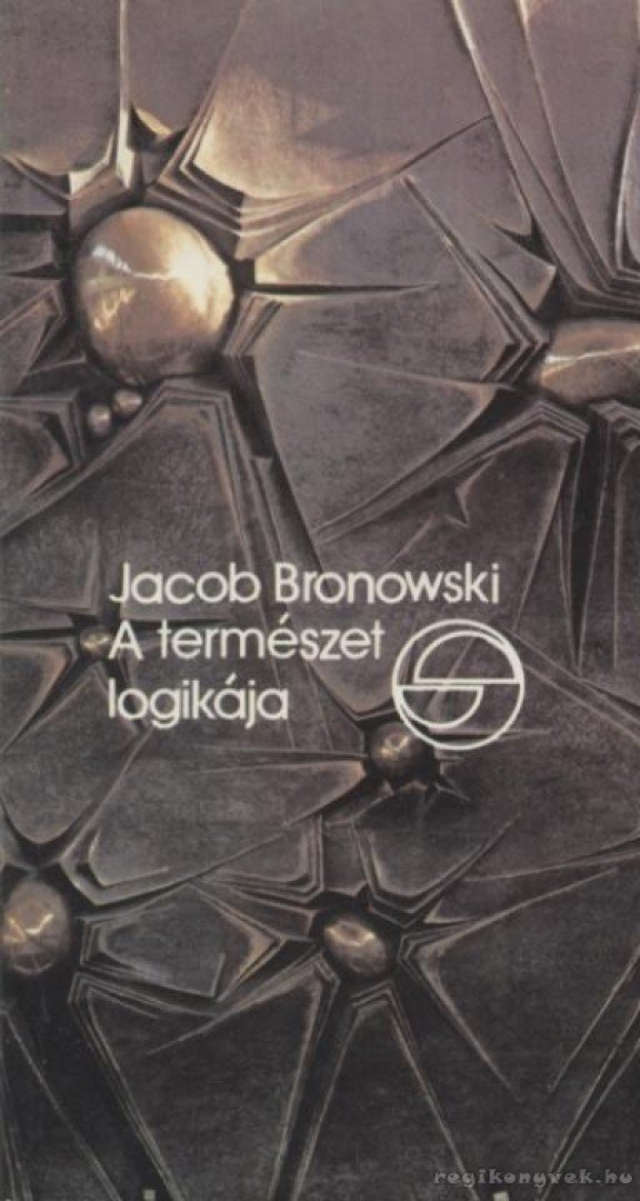 Bronowski, Jacob - A természet logikája [antikvár]