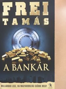 Frei Tamás - A bankár [antikvár]