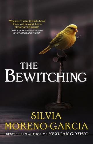 Silvia Moreno-Garcia - The Bewitching: folk horror meets dark academia